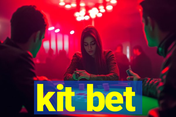 kit bet